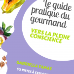 Le guide du gourmand vers la pleine conscience