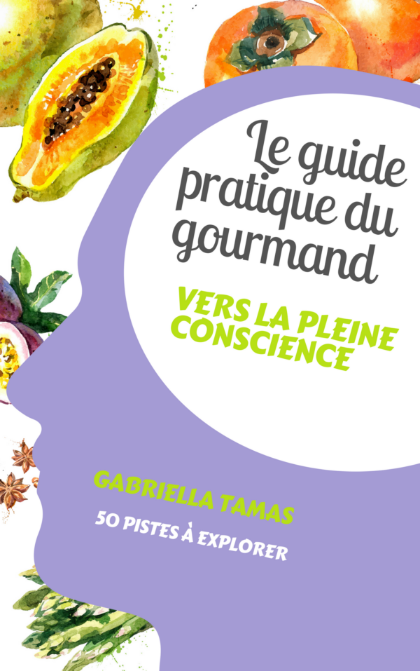 Le guide du gourmand vers la pleine conscience